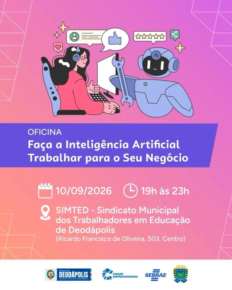 Divulgação da oficina Faça a Inteligência Artificial Trabalhar para o Seu Negócio em Deodápolis